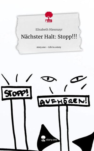 Nächster Halt: Stopp!!!. Life is a Story - story.one