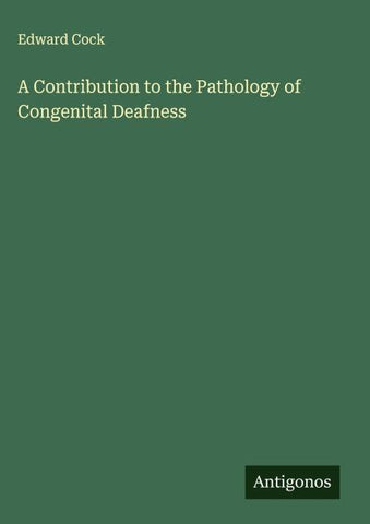 A Contribution to the Pathology of Congenital Deafness