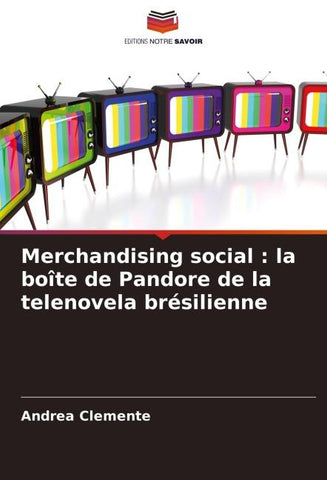 Merchandising social : la boîte de Pandore de la telenovela brésilienne