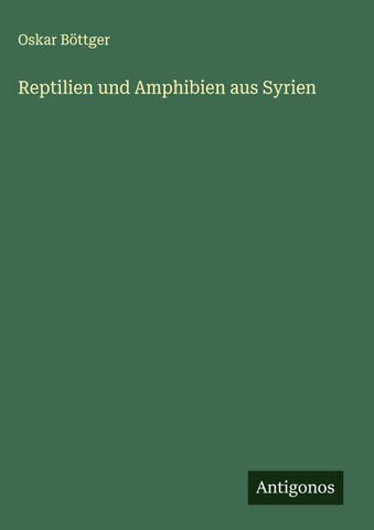 Reptilien und Amphibien aus Syrien