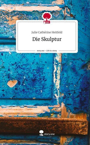 Die Skulptur. Life is a Story - story.one