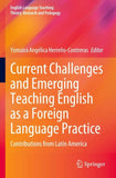 Current Challenges and Emerging Teaching English as a Foreign Language Practice