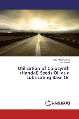 Utilization of Colocynth (Handal) Seeds Oil as a Lubricating Base Oil