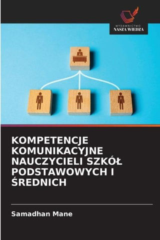 KOMPETENCJE KOMUNIKACYJNE NAUCZYCIELI SZKÓ¿ PODSTAWOWYCH I ¿REDNICH