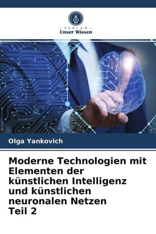 Moderne Technologien mit Elementen der künstlichen Intelligenz und künstlichen neuronalen Netzen Teil 2
