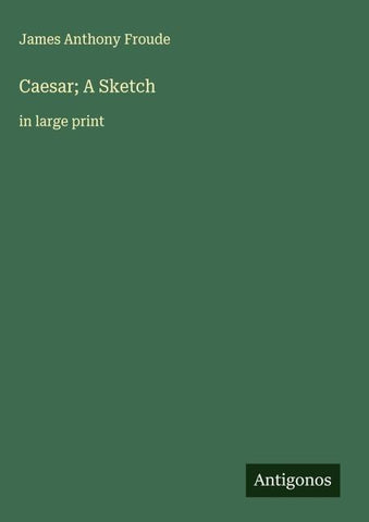 Caesar; A Sketch