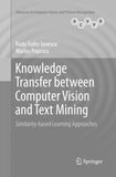 Knowledge Transfer between Computer Vision and Text Mining