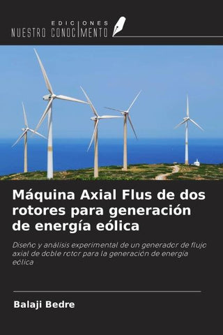 Máquina Axial Flus de dos rotores para generación de energía eólica