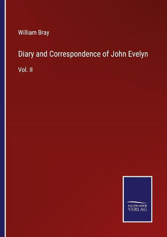 Diary and Correspondence of John Evelyn