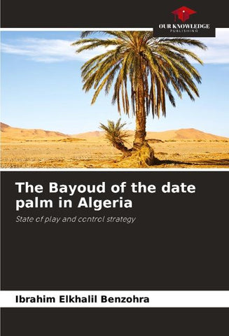The Bayoud of the date palm in Algeria