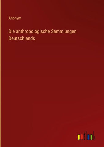 Die anthropologische Sammlungen Deutschlands