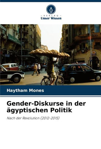 Gender-Diskurse in der ägyptischen Politik