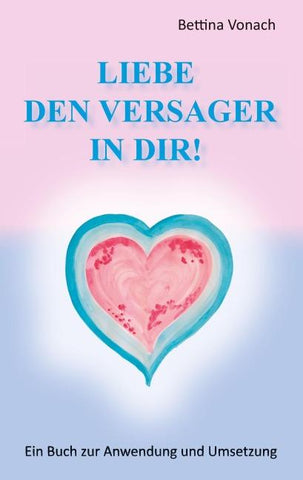 Liebe den Versager in dir!