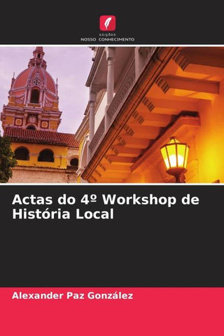 Actas do 4º Workshop de História Local
