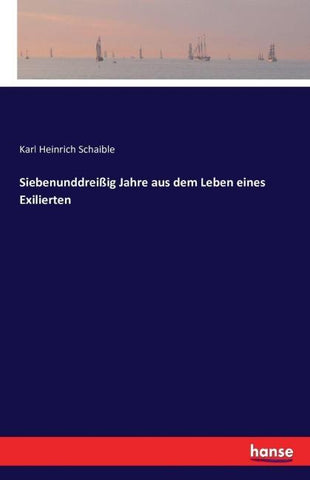 Siebenunddreißig Jahre aus dem Leben eines Exilierten