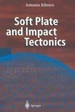 Soft Plate and Impact Tectonics