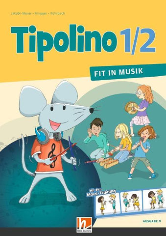 Tipolino 1/2 - Fit in Musik. Schulbuch. Ausgabe D
