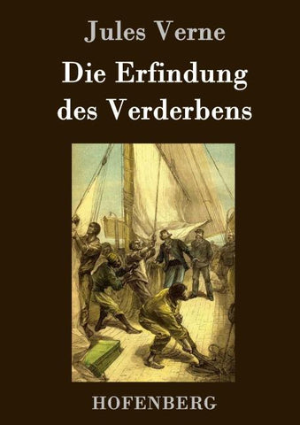 Die Erfindung des Verderbens
