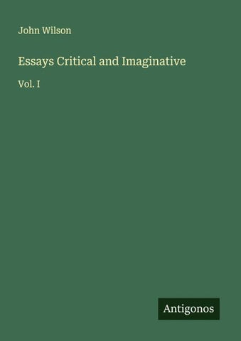 Essays Critical and Imaginative