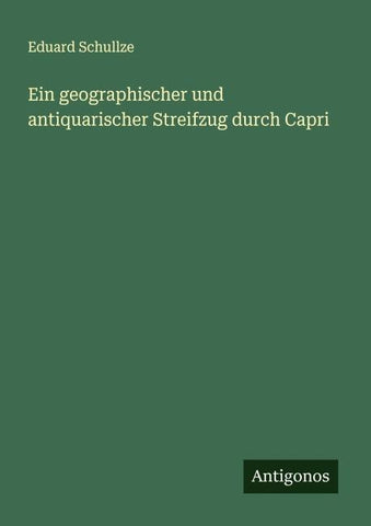 Ein geographischer und antiquarischer Streifzug durch Capri