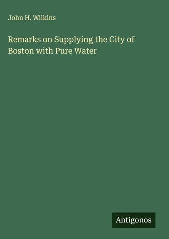 Remarks on Supplying the City of Boston with Pure Water