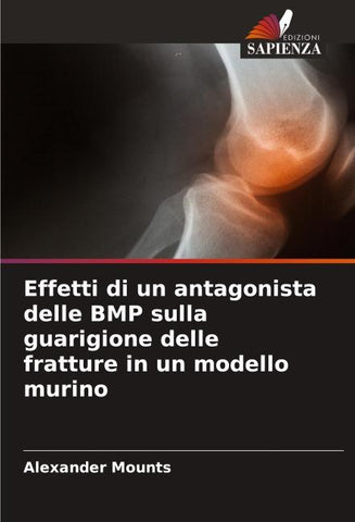 Effetti di un antagonista delle BMP sulla guarigione delle fratture in un modello murino
