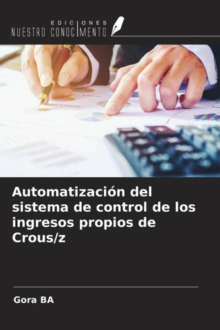 Automatización del sistema de control de los ingresos propios de Crous/z