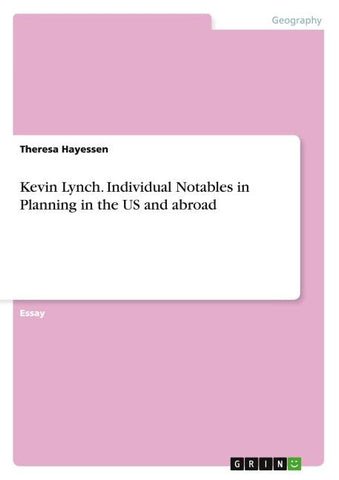 Kevin Lynch. Individual Notables in Planning  in the US and abroad