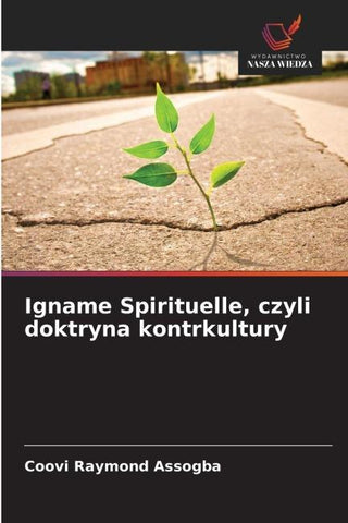 Igname Spirituelle, czyli doktryna kontrkultury