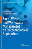 Smart Waste and Wastewater Management by Biotechnological Approaches