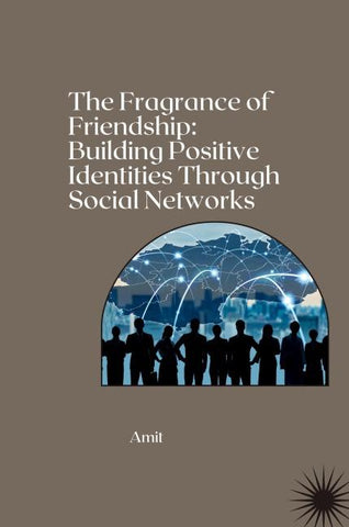 The Fragrance of Friendship: Building Positive Identities Through Social Networks