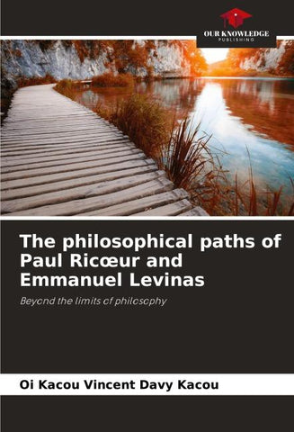The philosophical paths of Paul Ric¿ur and Emmanuel Levinas