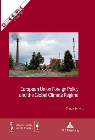 European Union Foreign Policy and the Global Climate Regime