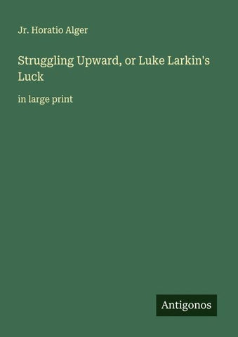 Struggling Upward, or Luke Larkin's Luck