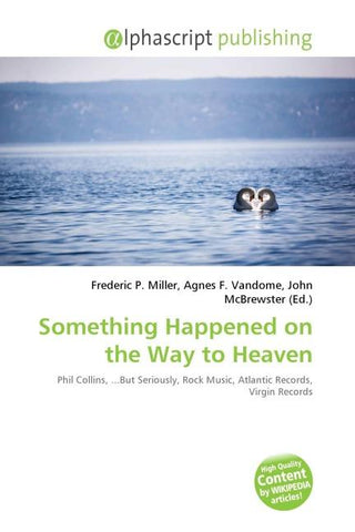 Something Happened on the Way to Heaven