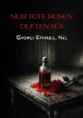 Nur tote Rosen duften süß