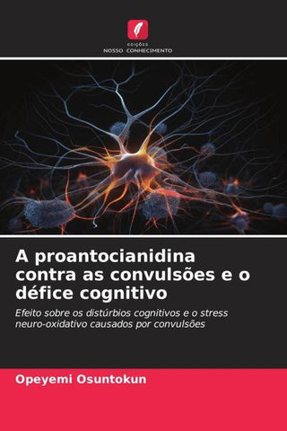 A proantocianidina contra as convulsões e o défice cognitivo
