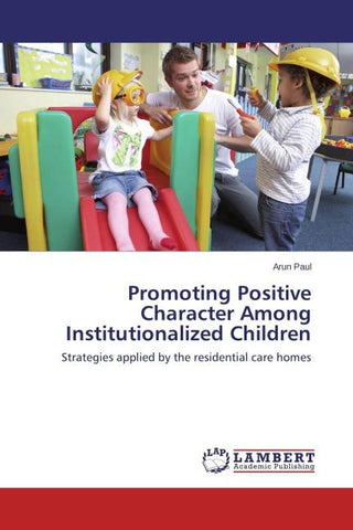 Promoting Positive Character Among Institutionalized Children