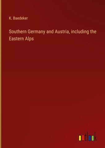 Southern Germany and Austria, including the Eastern Alps
