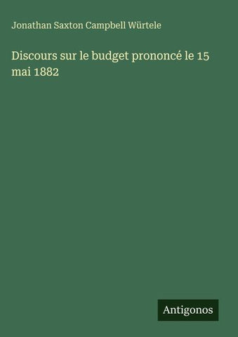 Discours sur le budget prononcé le 15 mai 1882