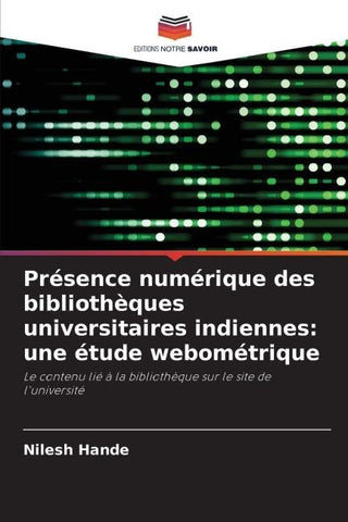 Présence numérique des bibliothèques universitaires indiennes: une étude webométrique