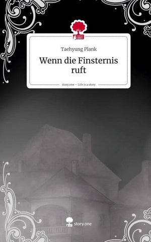 Wenn die Finsternis ruft. Life is a Story - story.one