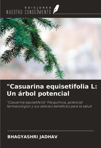 "Casuarina equisetifolia L: Un árbol potencial