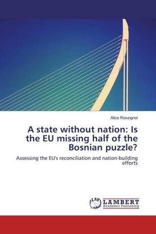 A state without nation: Is the EU missing half of the Bosnian puzzle?
