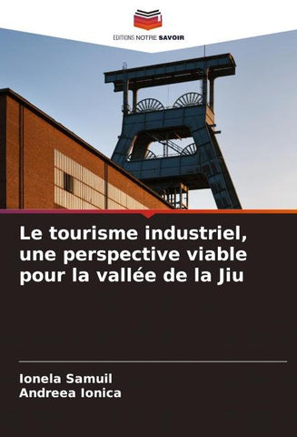 Le tourisme industriel, une perspective viable pour la vallée de la Jiu