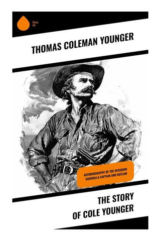 The Story of Cole Younger