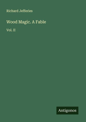 Wood Magic. A Fable
