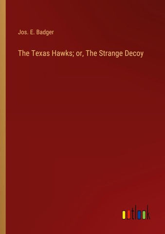 The Texas Hawks; or, The Strange Decoy