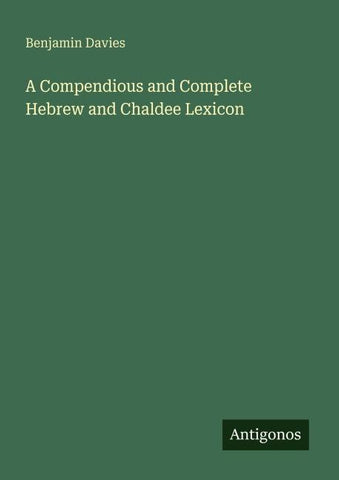 A Compendious and Complete Hebrew and Chaldee Lexicon
