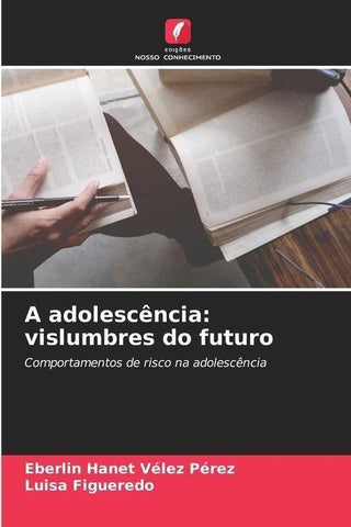 A adolescência: vislumbres do futuro